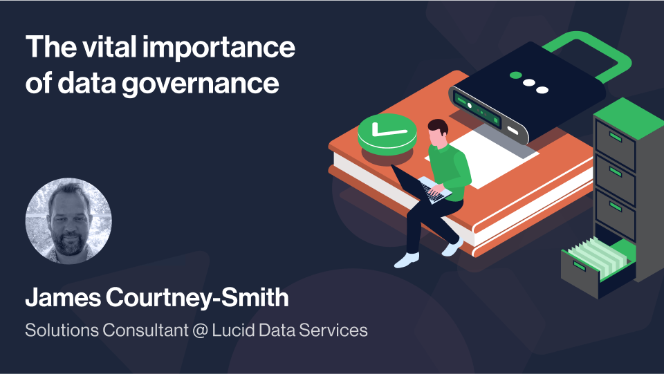 The vital importance of data governance